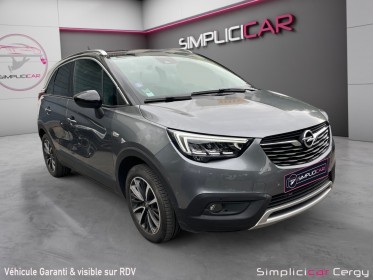 Opel crossland x 1.2 turbo 110 ch bva6 ultimate garantie 12 mois camera 360 toit pano occasion cergy (95) simplicicar...