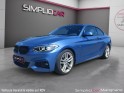 Bmw serie 2 coupe f22 228i 245 ch m sport/toit ouvrant/palettes/francaise/entretien bmw/garantie 12 mois occasion simplicicar...