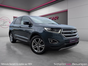 Ford edge 2.0 tdci 210 powershift intelligent awd titanium occasion simplicicar besanÇon simplicicar simplicibike france