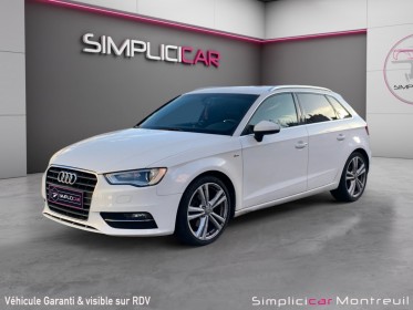 Audi a3 sportback 2.0 tdi 150 s line s tronic 6/garantie 12 mois/ occasion montreuil (porte de vincennes)(75) simplicicar...