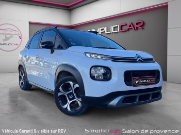 Citroen c3 aircross 110 ss bvm6 feel / caméra 360 / carplay  / garantie  financement occasion simplicicar salon de provence...