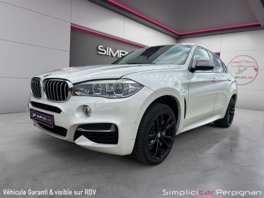 Bmw x6 f16 m50d 381ch toit ouvrant caméra carplay garantie constructeur entretient bmw occasion simplicicar perpignan ...