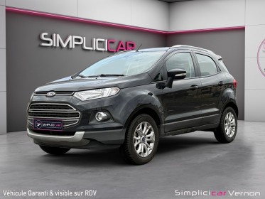 Ford ecosport 1.0 ecoboost 125 titanium  suivi complet  garantie 12 mois occasion simplicicar vernon simplicicar simplicibike...