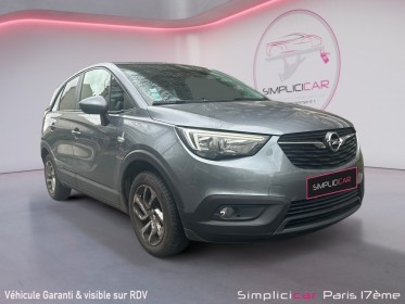 Opel crossland x 1.2 turbo 110ch, ecotec edition courroie neuf garantie 12 mois occasion paris 17ème (75)(porte maillot)...