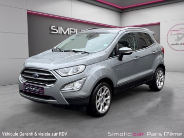 Ford ecosport 1.0 ecoboost 125ch ss bvm6 titanium  / radar stationnement arriÈre / xÉnon / garantie 12 mois occasion paris...