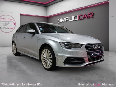 Audi a3 sportback 1.4 tfsi e-tron 204 ambition luxe s tronic 6 / origine france / garantie 12 mois occasion simplicicar nancy...