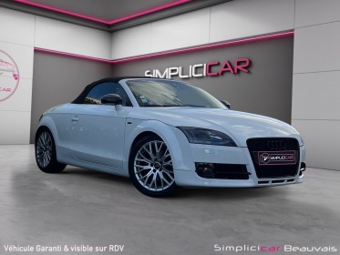 Audi tt roadster 1.8 tfsi 160 s line - garantie 1 an occasion parc voitures beauvais simplicicar simplicibike france